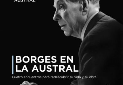 La Universidad Austral invita a redescubrir la vida, obra y pensamiento del escritor argentino Jorge Luis Borges